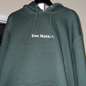 You Matter Hoodie - Dark Green